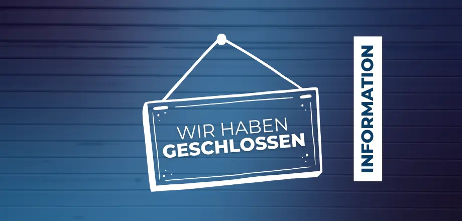 Brückentag - Wir haben geschlossen