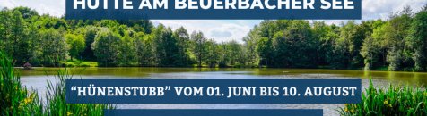 Hünenstubb am Beuerbacher See von Juni bis August